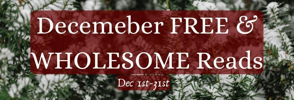 Free and Wholesome Reads Evergreen branches dusted with snow behind a red banner reading “December FREE & WHOLESOME Reads – Dec 1st–31st,” promoting a clean and wholesome ebook giveaway with general fiction, women’s fiction, and no-heat romance.