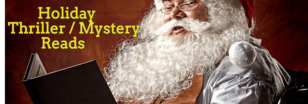 Holiday Mystery Reads Banner showing a Santa Claus figure reading a book with yellow text “Holiday Thriller / Mystery Reads,” promoting a holiday-themed free book promo for crime, mystery, and thriller ebooks.
