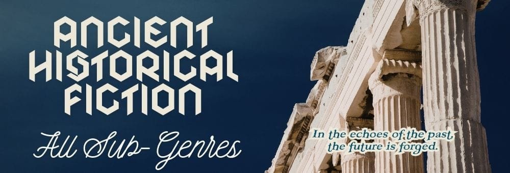 Banner for the Ancient Historical Fiction sales promo showing classical stone columns against a blue sky with the text “Ancient Historical Fiction – All Sub-Genres” and the tagline “In the echoes of the past, the future is forged.”