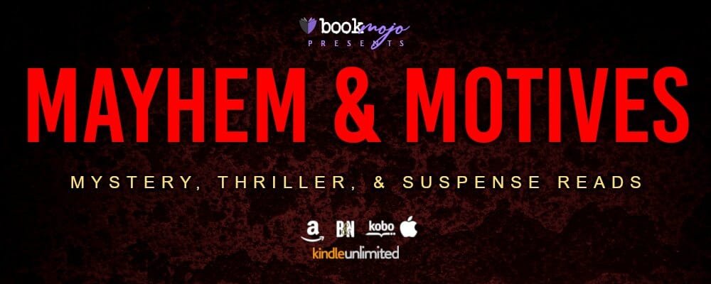 Banner for the Mayhem & Motives mystery, thriller, and suspense promo showing bold red text on a dark, ominous background with retailer logos including Amazon, Kobo, Apple Books, and Kindle Unlimited.