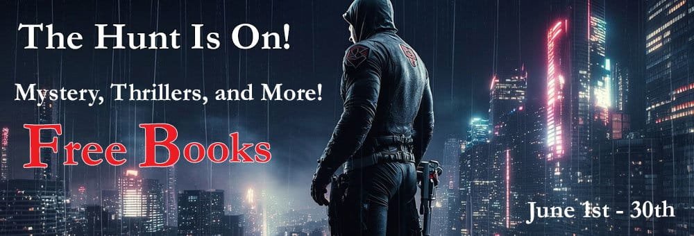 Banner for The Hunt Is On promo showing a hooded figure with a weapon standing on a rainy rooftop overlooking a neon-lit city, with the text “The Hunt Is On! Mystery, Thrillers, and More! Free Books – June 1st–30th.”