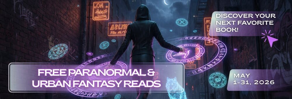 Banner for the Free Paranormal & Urban Fantasy Reads May 2026 free book promo showing a hooded figure in a neon-lit alley with glowing magical circles, a ghostly wolf, and text that reads “Free Paranormal & Urban Fantasy Reads – Discover Your Next Favorite Book – May 1–31, 2026.”