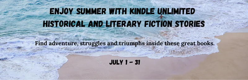 Banner with an aerial view of waves rolling onto a sandy beach, overlaid with black text reading “Enjoy Summer with Kindle Unlimited Historical and Literary Fiction Stories – Find adventure, struggles and triumphs inside these great books – July 1–31.”