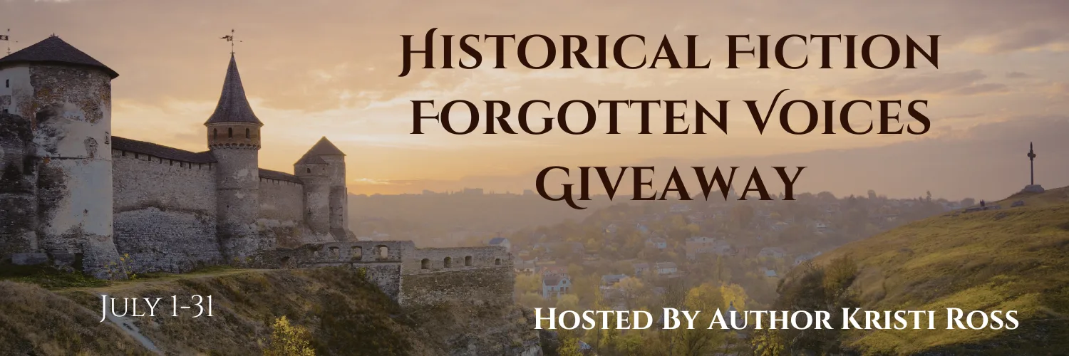 Historical Fiction Forgotten Voices Giveaway banner with an old stone fortress overlooking a town at sunset and text for a July 1–31 free book event hosted by author Kristi Ross