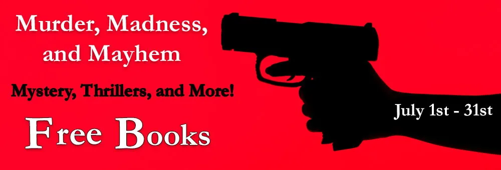 Murder, Madness, and Mayhem free book promo banner with a red background and a black silhouette of a hand holding a gun, plus text for free mystery and thriller books in July