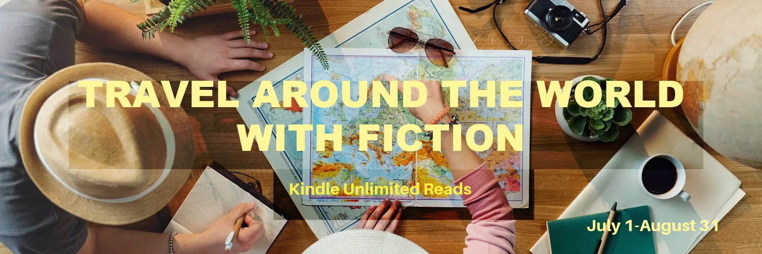 Travel Around the World With Fiction banner showing a tabletop with a world map, hats, camera, globe, and coffee cup as people plan a trip, with text highlighting Kindle Unlimited reads from July 1 to August 31