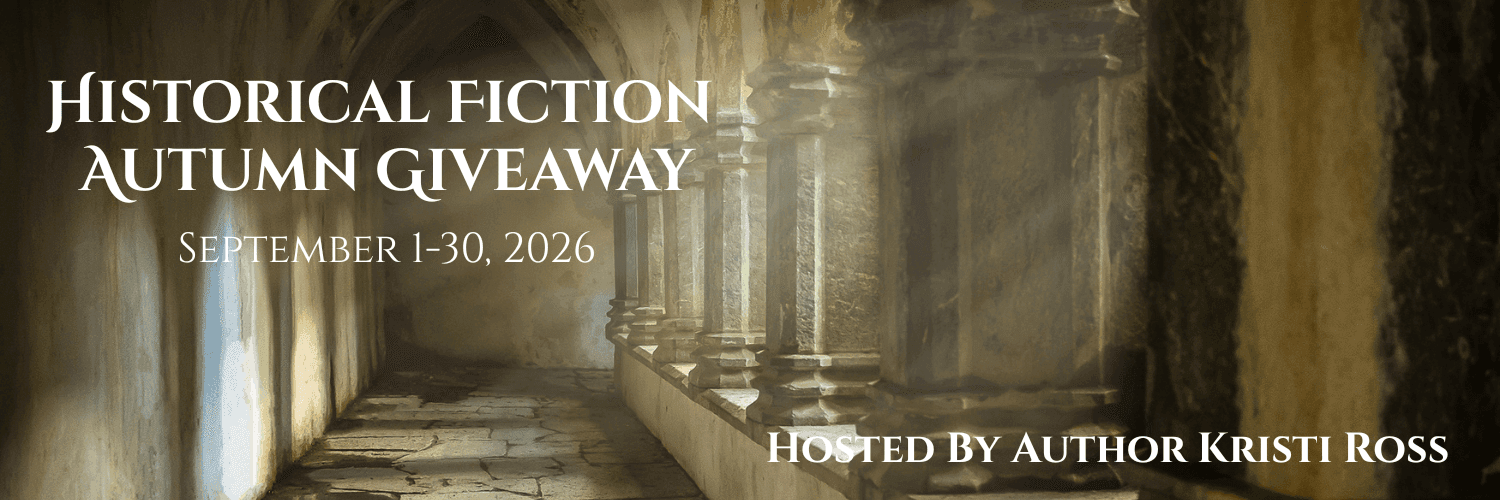 Historical Fiction Autumn Giveaway Banner reading “Historical Fiction Autumn Giveaway – September 1–30, 2026 – Hosted by Author Kristi Ross” over a soft‑lit stone corridor with arches and columns, evoking an old monastery or castle.