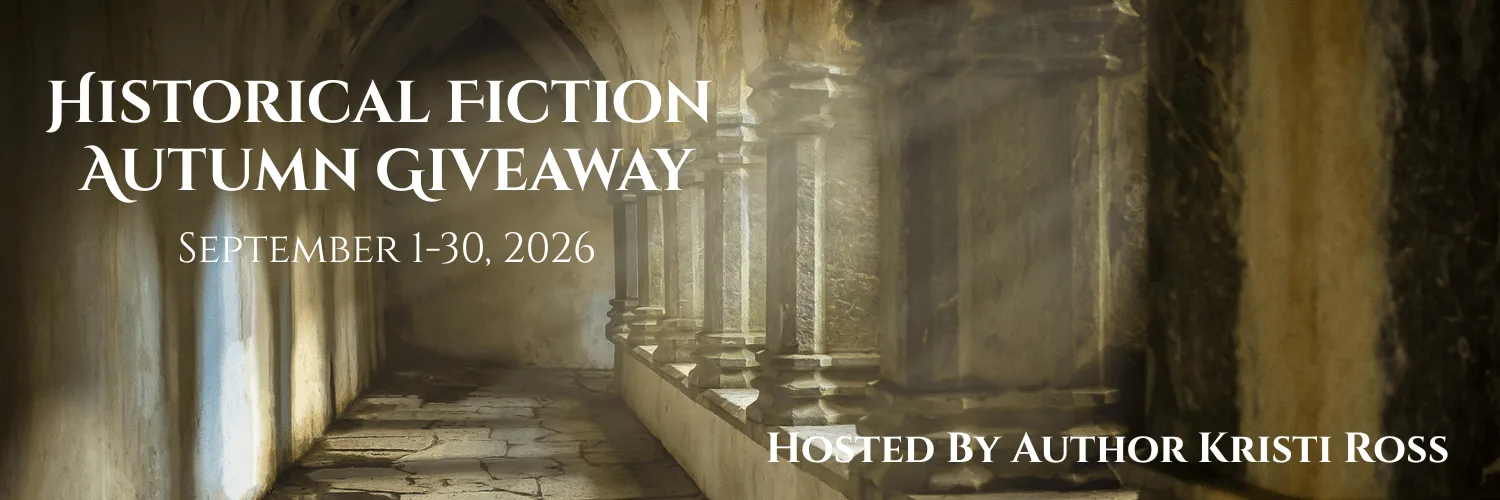 Historical Fiction Autumn Giveaway Banner reading “Historical Fiction Autumn Giveaway – September 1–30, 2026 – Hosted by Author Kristi Ross” over a soft‑lit stone corridor with arches and columns, evoking an old monastery or castle.
