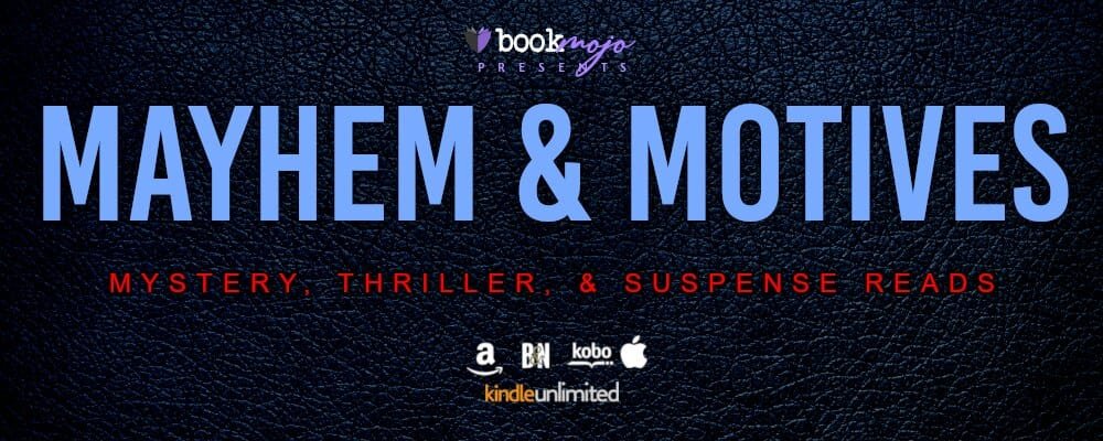 Dark leather‑textured banner with the BookMojo logo above large blue text reading “MAYHEM & MOTIVES” and red subtitle “Mystery, Thriller, & Suspense Reads,” with retailer icons for Amazon, Barnes & Noble, Kobo, Apple, and Kindle Unlimited along the bottom.