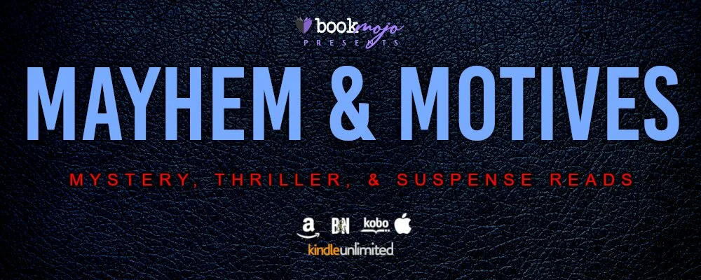 Dark leather‑textured banner with the BookMojo logo above large blue text reading “MAYHEM & MOTIVES” and red subtitle “Mystery, Thriller, & Suspense Reads,” with retailer icons for Amazon, Barnes & Noble, Kobo, Apple, and Kindle Unlimited along the bottom.